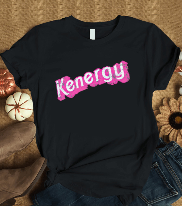 T-Shirt: Kenergy Barbie Movies Ken T-Shirt Kenergy Barbie Movies Ken T-Shirt