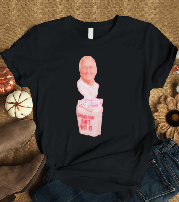 T-Shirt: Shawn Fain Ain't Wit GM Offer Ford Offer UAW T-Shirt Shawn Fain Ain't Wit GM Offer Ford Offer UAW T-Shirt
