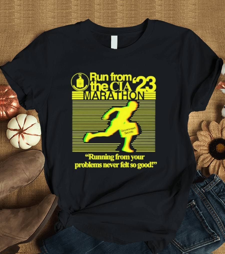 Run from the CIA Marathon '23 Running from Your Problems Never Felt So Good Government Secrets T-Shirt