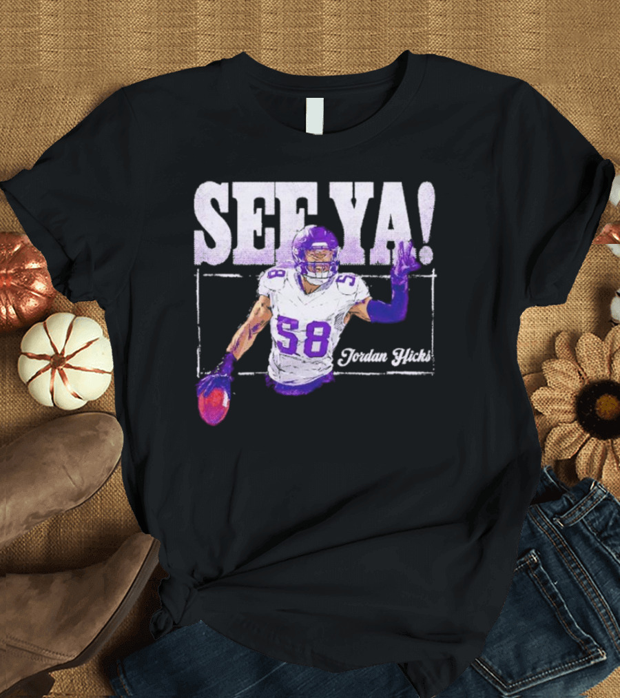 Jordan Hicks Minnesota See Ya Football T-Shirt