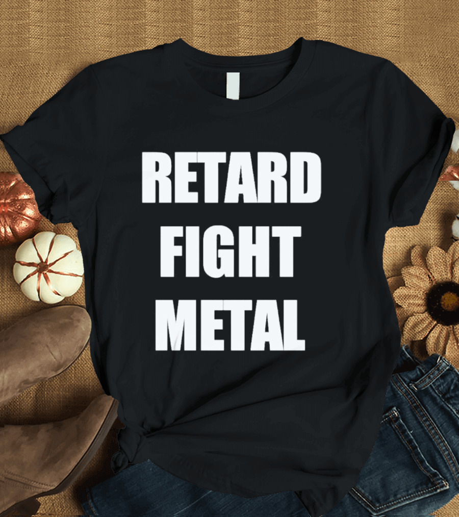 Retard Fight Metal Textual T-Shirt