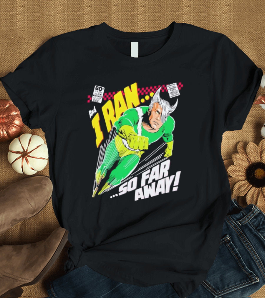 And I Ran 60¢ Super Speed Comic Hero So Far Away T-Shirt