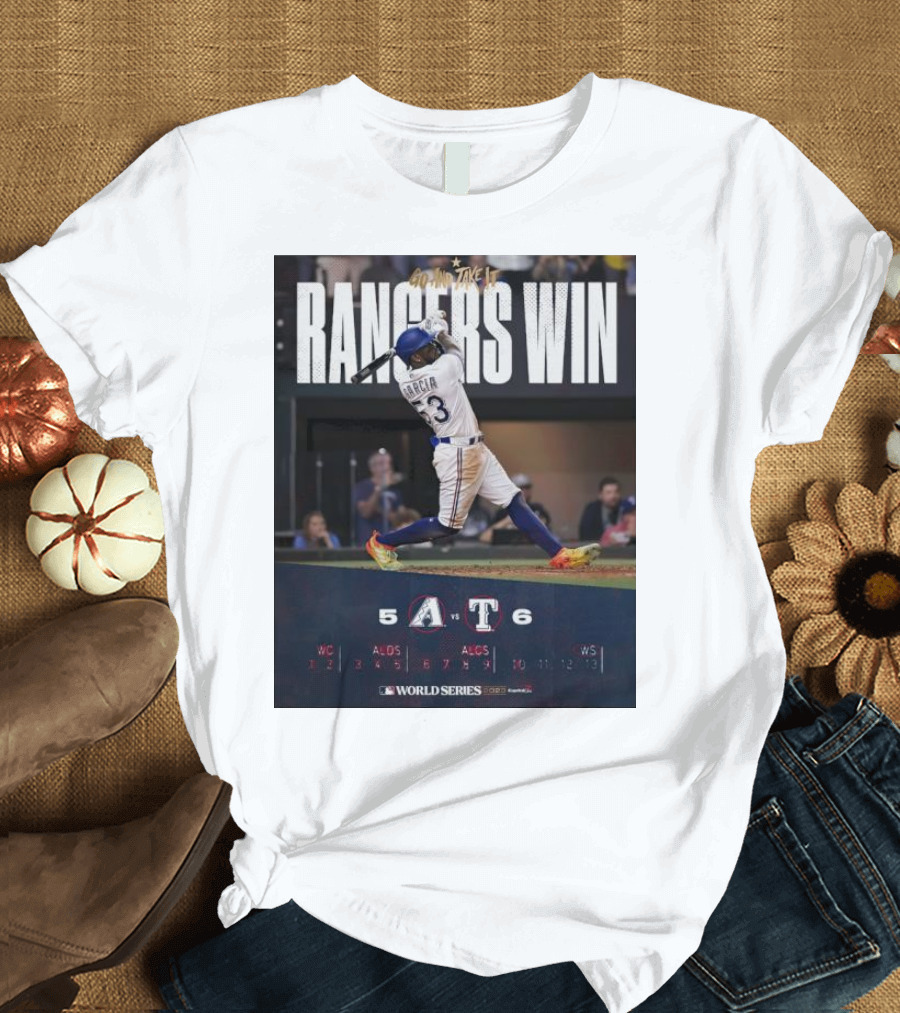 Rangers Win Go and Take It World Series Victory García 6-5 T-Shirt