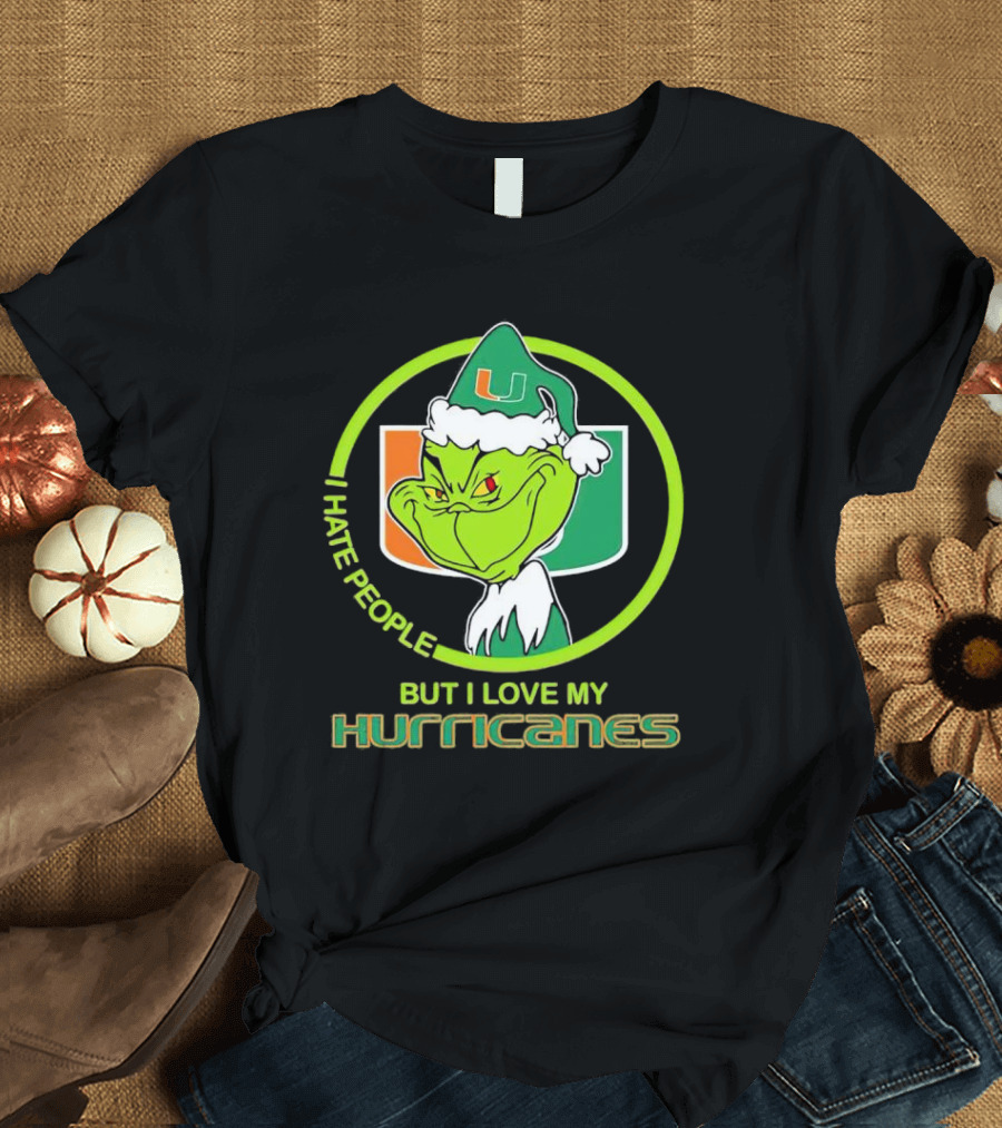 Grinch I Hate People But I Love My Miami Hurricanes U T-Shirt