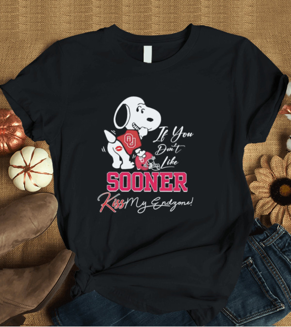 T-Shirt: If You Don't Like Sooner Kiss My Endzone Snoopy OU Football T-Shirt If You Don't Like Sooner Kiss My Endzone Snoopy OU Football T-Shirt