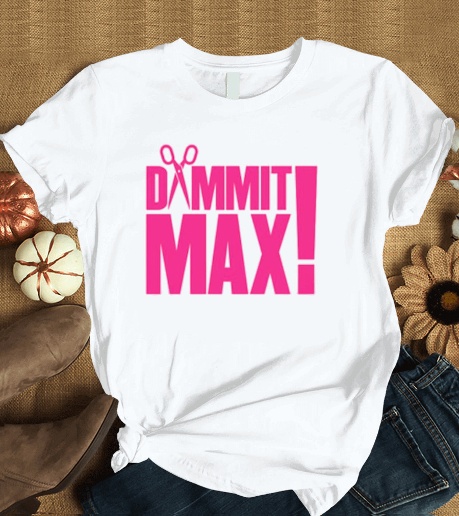 Dammit Max Scissors T-Shirt
