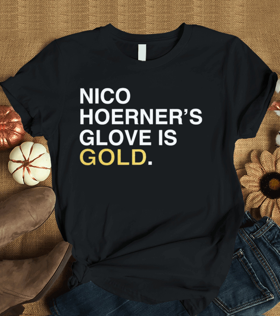 Nico Hoerner’s Glove Is Gold T-Shirt