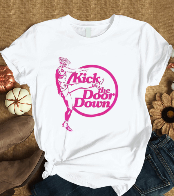 T-Shirt: Kick the Door Down Pink Circle Footballer Kicker T-Shirt Kick the Door Down Pink Circle Footballer Kicker T-Shirt