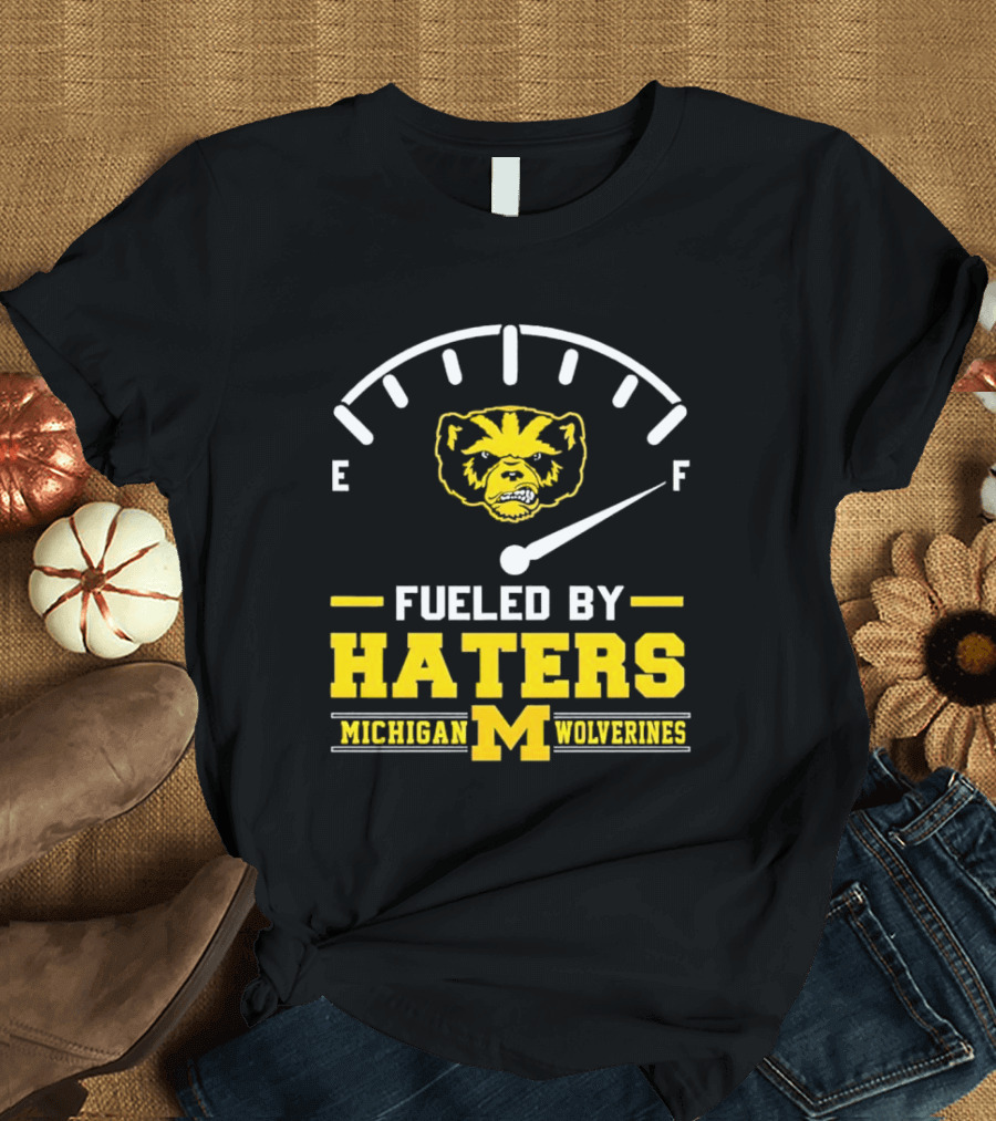 Michigan Wolverines Fueled by Haters Full Tank Wolverbear T-Shirt