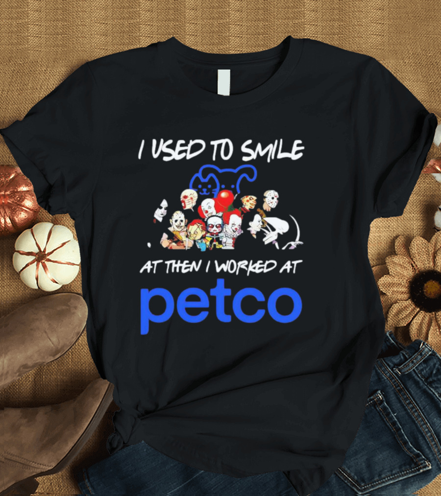I Used to Smile Then I Worked at Petco Horror Characters T-Shirt