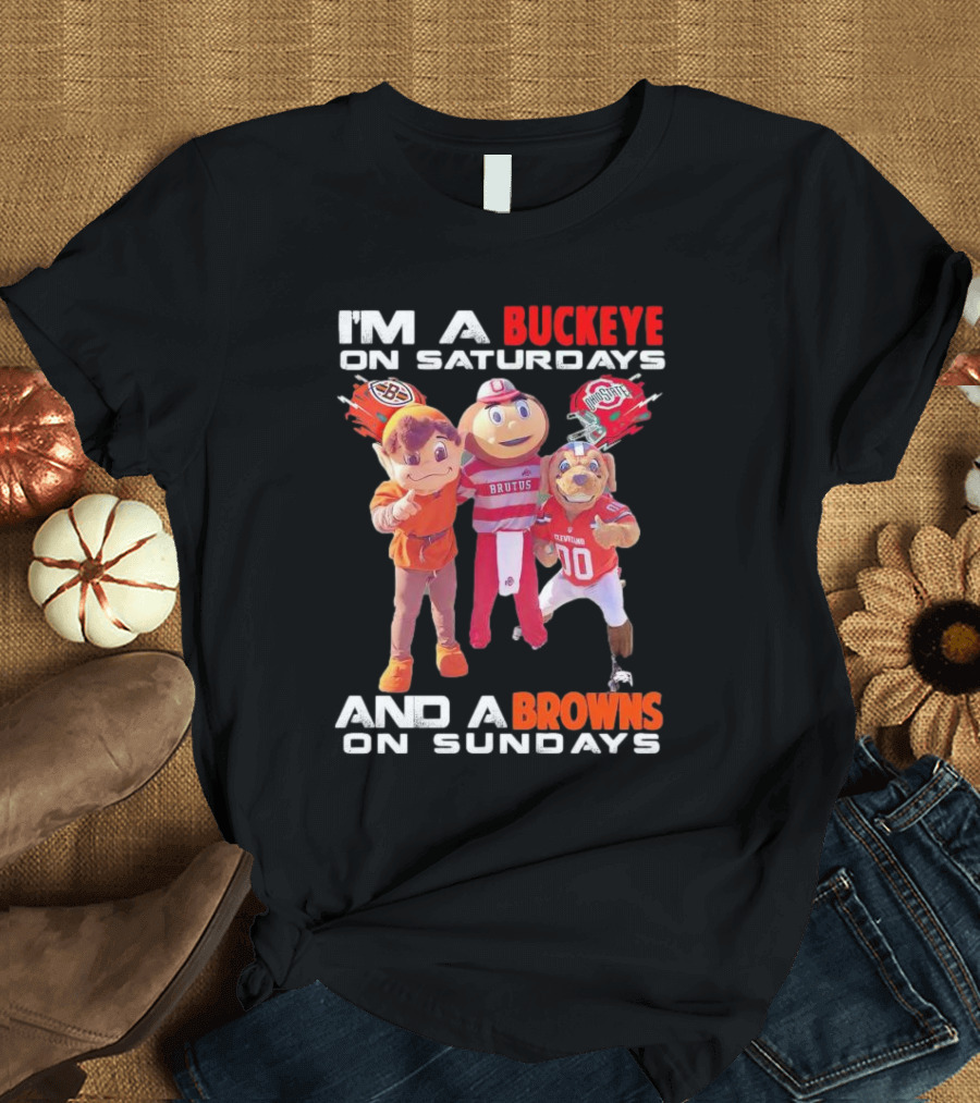 I'm a Buckeye on Saturdays and a Browns on Sundays with Brutus and Mascots T-Shirt