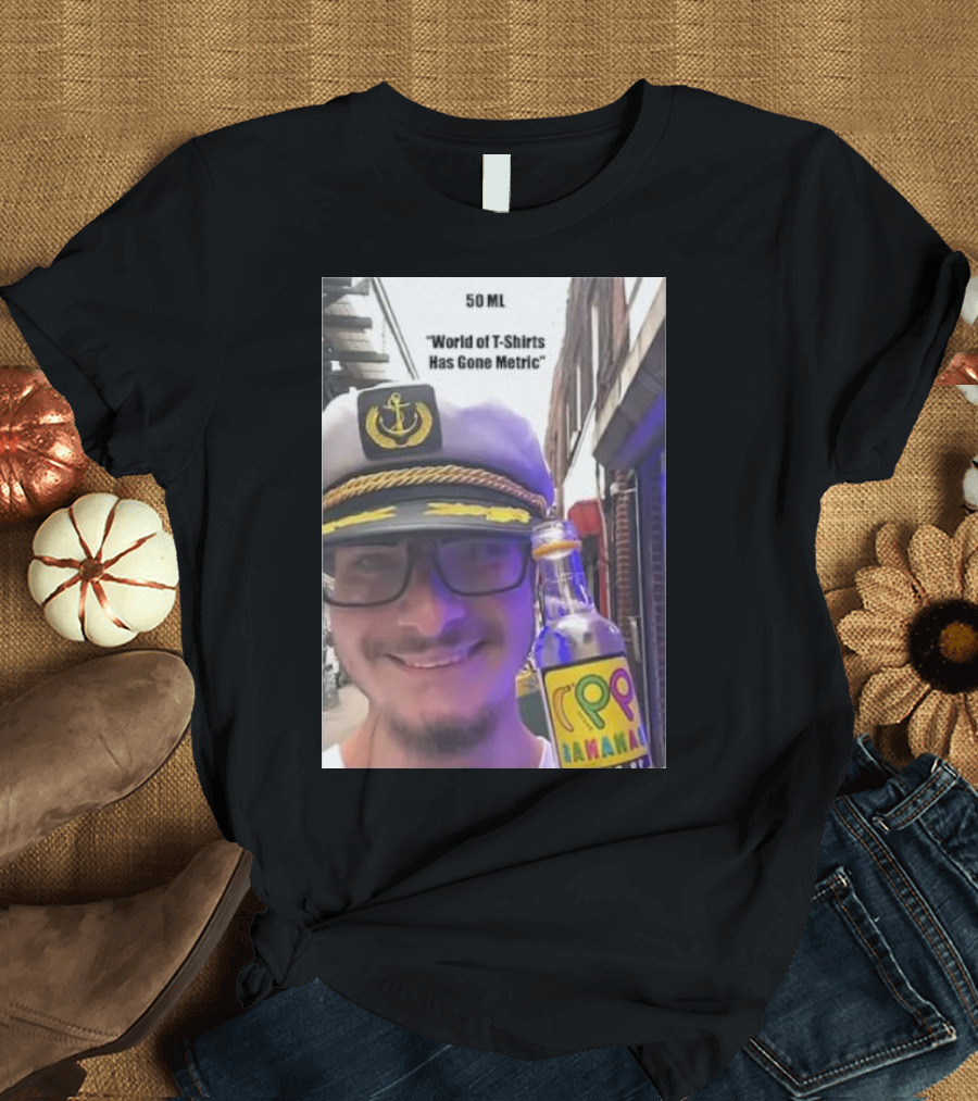 50 ML World of T-Shirts Has Gone Metric Captain Hat Smiling Man with Banana Drink T-Shirt