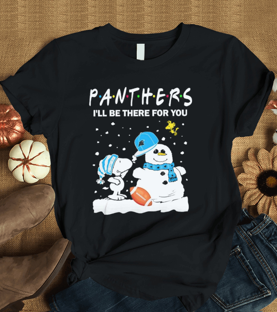 Snoopy and Snowman with Panthers I'll Be There for You Christmas Football T-Shirt