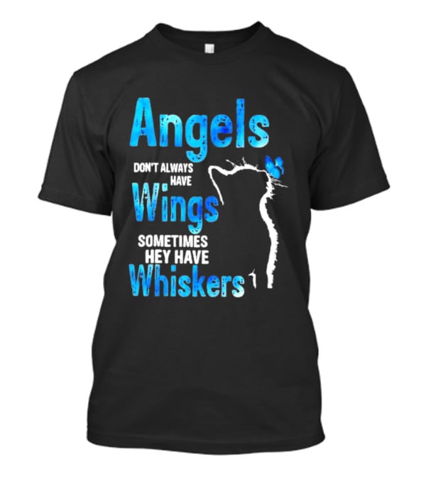 Angels Don't Always Have Wings Sometimes They Have Whiskers Cat Silhouette Butterfly T-Shirt