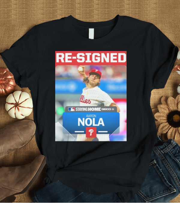 T-Shirt: Philadelphia Phillies Aaron Nola Re-Signed Staying Home T-Shirt Philadelphia Phillies Aaron Nola Re-Signed Staying Home T-Shirt