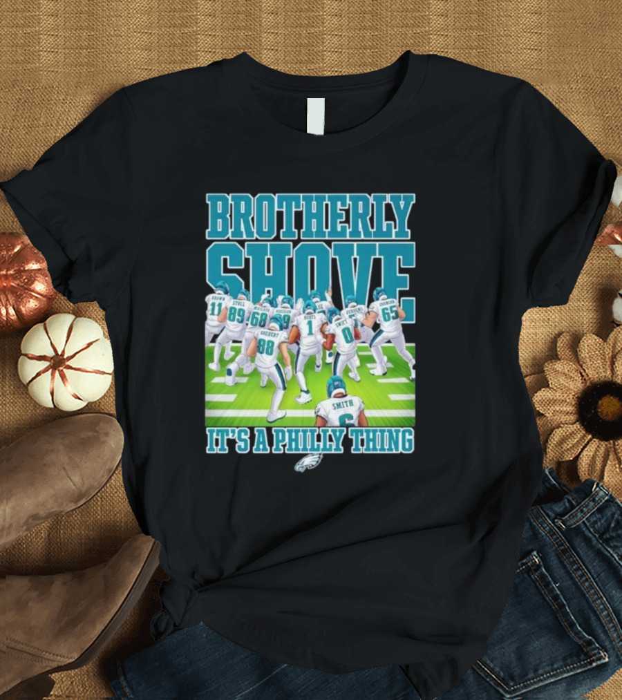 Brotherly Shove Football Team It's a Philly Thing T-Shirt