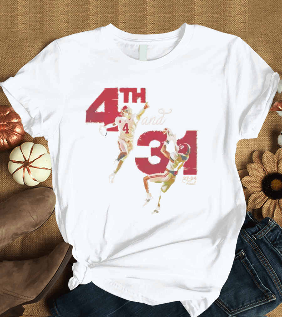 Alabama 4th and 31 Football 27-24 Final T-Shirt