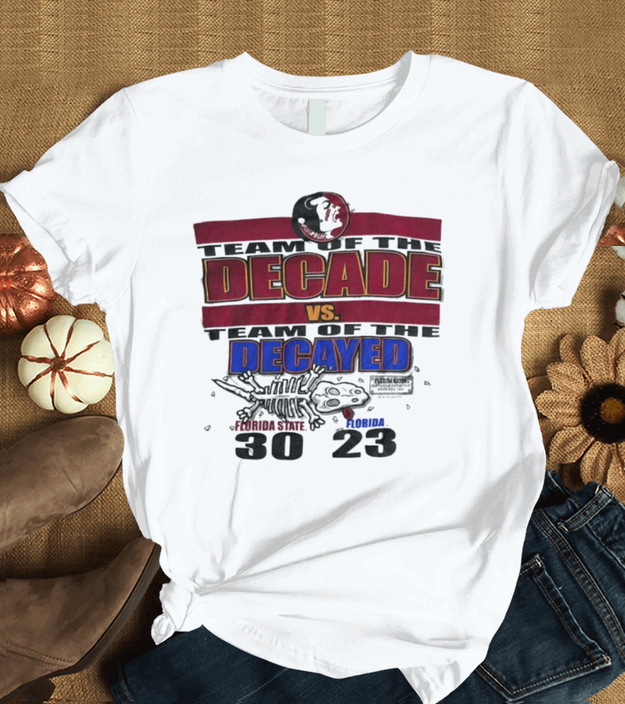 Florida State Seminoles Team of the Decade vs Florida Gators Team of the Decayed 30-23 T-Shirt