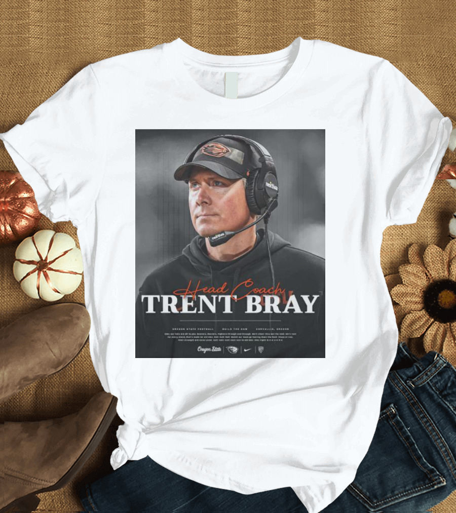 Head Coach Trent Bray Oregon State Football Build the Dam Corvallis, Oregon Beavers T-Shirt