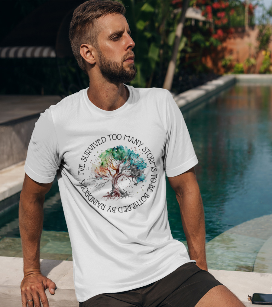 Rainbow Tree I've Survived Too Many Storms To Be Bothered By Raindrops T-Shirt