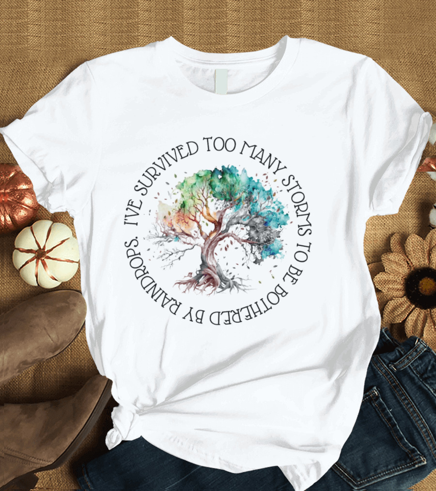 Rainbow Tree I've Survived Too Many Storms to Be Bothered by Raindrops T-Shirt