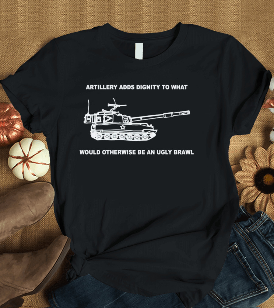 Artillery Adds Dignity to What Would Otherwise Be an Ugly Brawl Tank T-Shirt