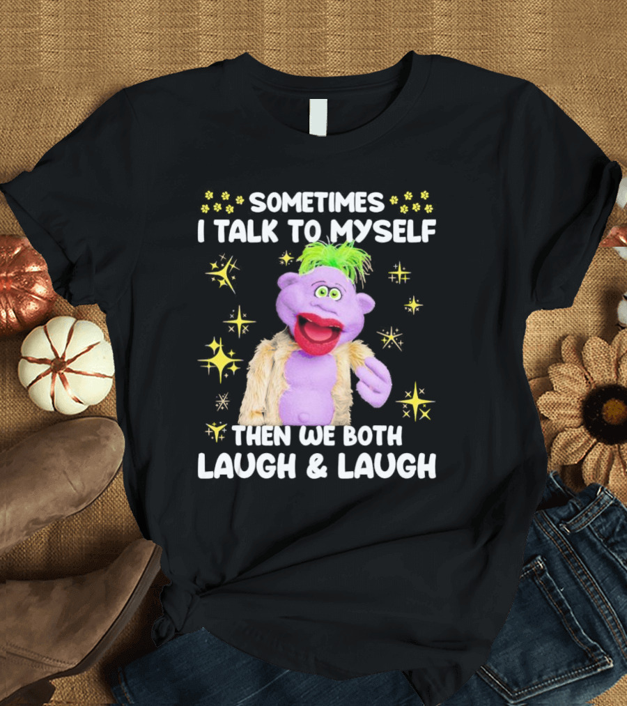 Peanut Jeff Dunham Sometimes I Talk to Myself Then We Both Laugh and Laugh Puppet Sparkles T-Shirt