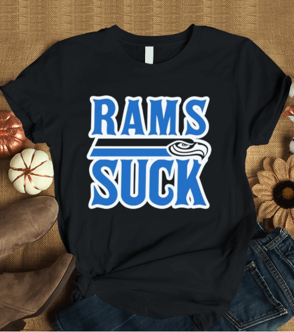 T-Shirt: Rams Suck Seattle Seahawks Rivalry Game Day Fan Spirit T-Shirt Rams Suck Seattle Seahawks Rivalry Game Day Fan Spirit T-Shirt