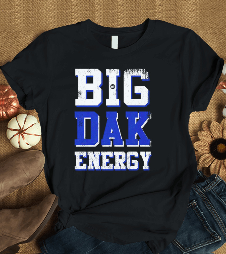 Big Dak Energy Dak Prescott T-Shirt