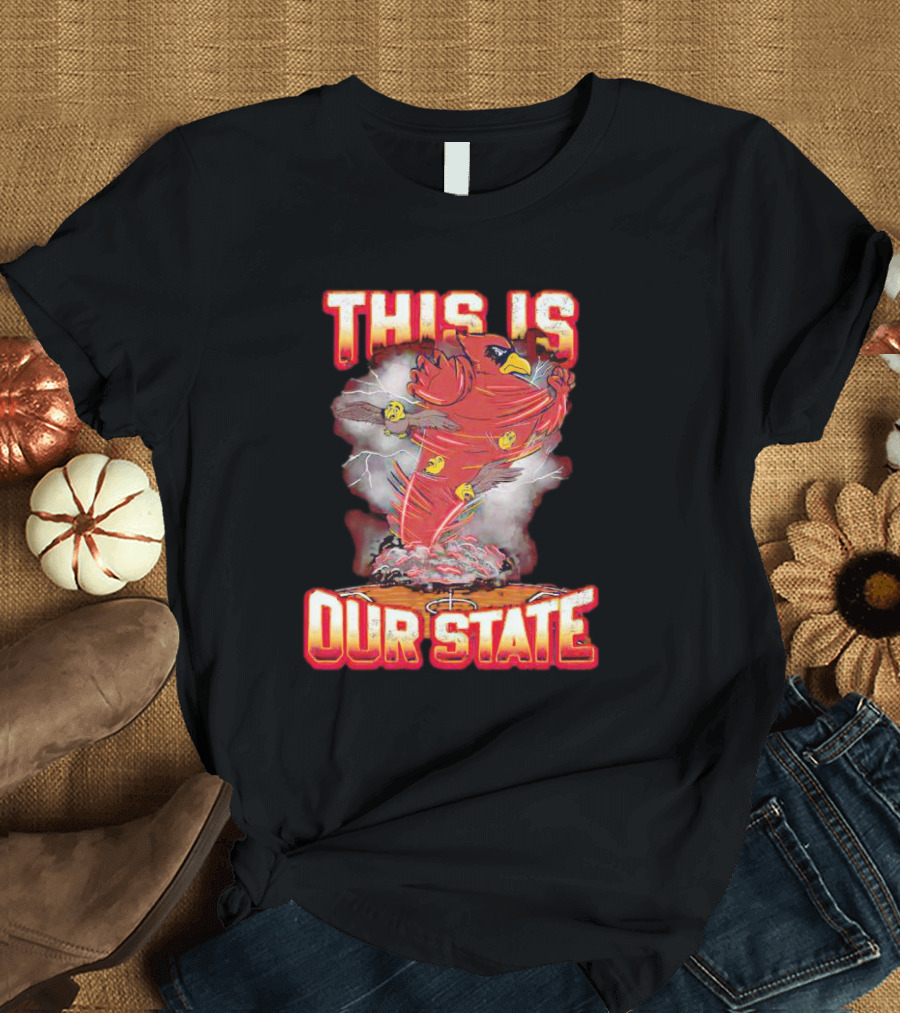 Iowa State Cyclones This Is Our State Tornado Bird T-Shirt