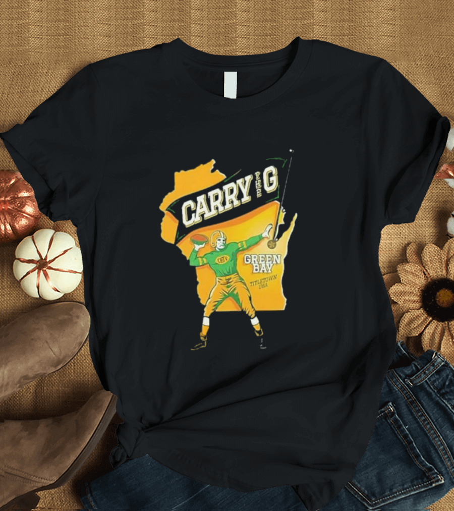 Carry the G Green Bay Titletown USA Football Player Fan T-Shirt