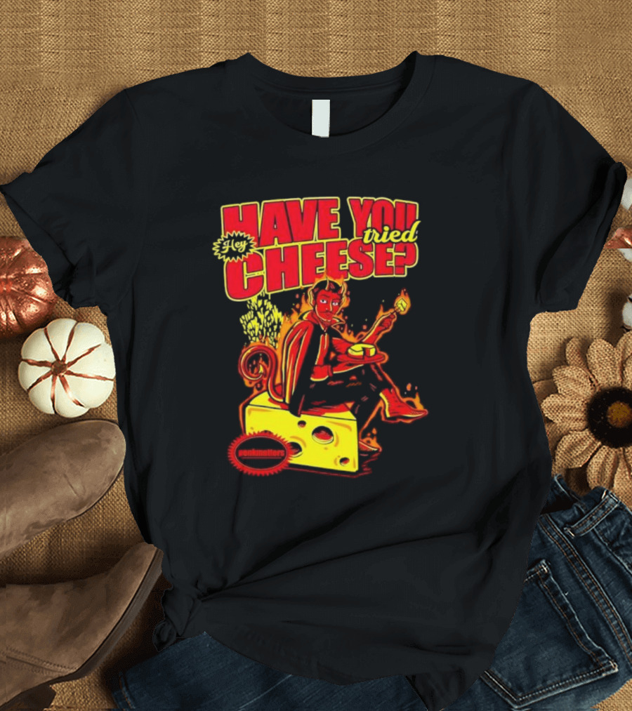 Hey Have You Tried Cheese Devil Sitting on Cheese Block Flame Background Punkmaster Store T-Shirt