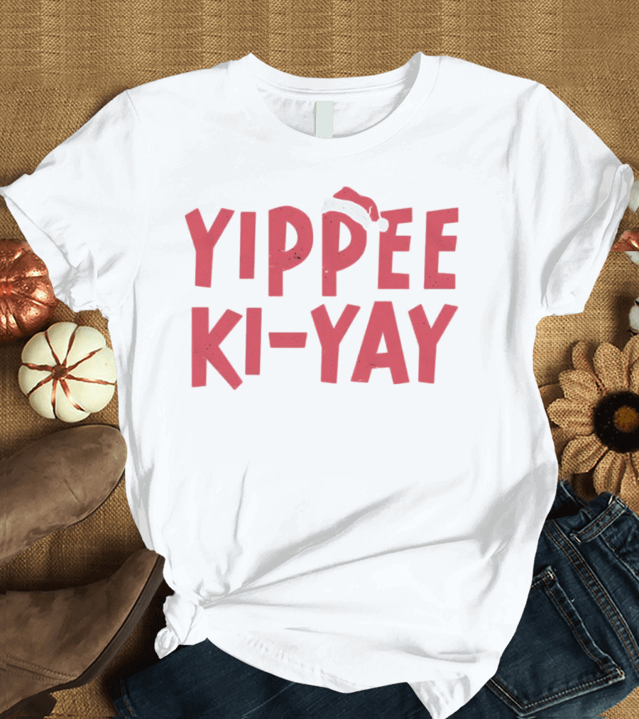 Yippee Ki-Yay Christmas Holiday Santa Hat T-Shirt