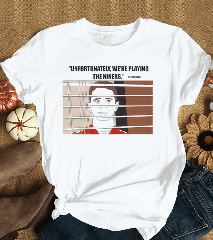 Unfortunately We're Playing The Niners Paul Crewe Prison Bars T-Shirt