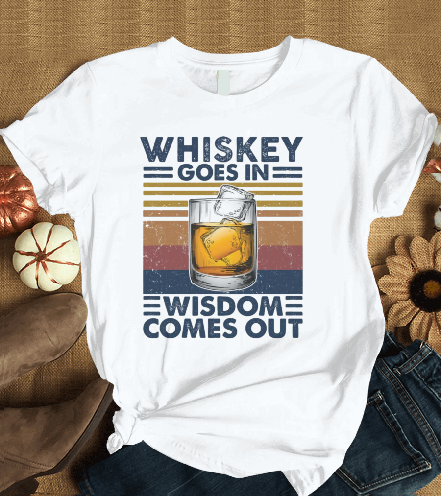 WHISKEY GOES IN WISDOM COMES OUT Retro Vintage Glass with Ice T-Shirt
