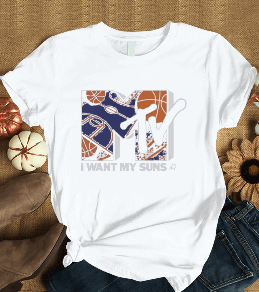 I Want My Suns MTV Phoenix Basketball T-Shirt