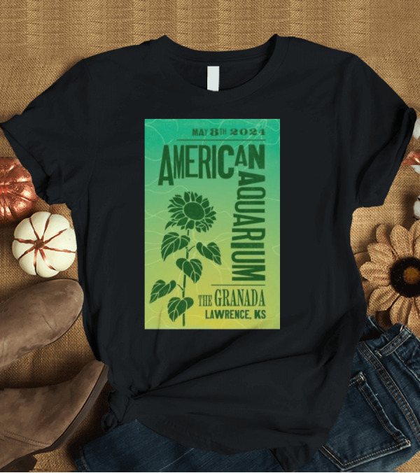 T-Shirt: American Aquarium May 8th 2024 The Granada Lawrence KS Sunflower T-Shirt American Aquarium May 8th 2024 The Granada Lawrence KS Sunflower T-Shirt
