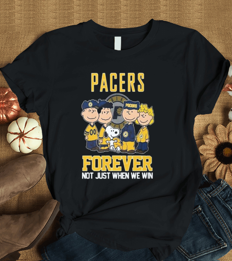 Pacers Forever Not Just When We Win Indiana Peanuts Squad T-Shirt