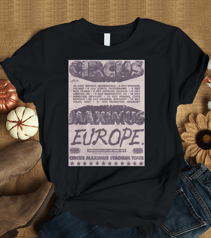 CIRCUS MAXIMUS EUROPE 2024 TRAVIS SCOTT STADIUM TOUR ARNHEM ZURICH NICE ANTWERP LONDON PRAGUE COLOGNE MILAN FRANKFURT T-Shirt