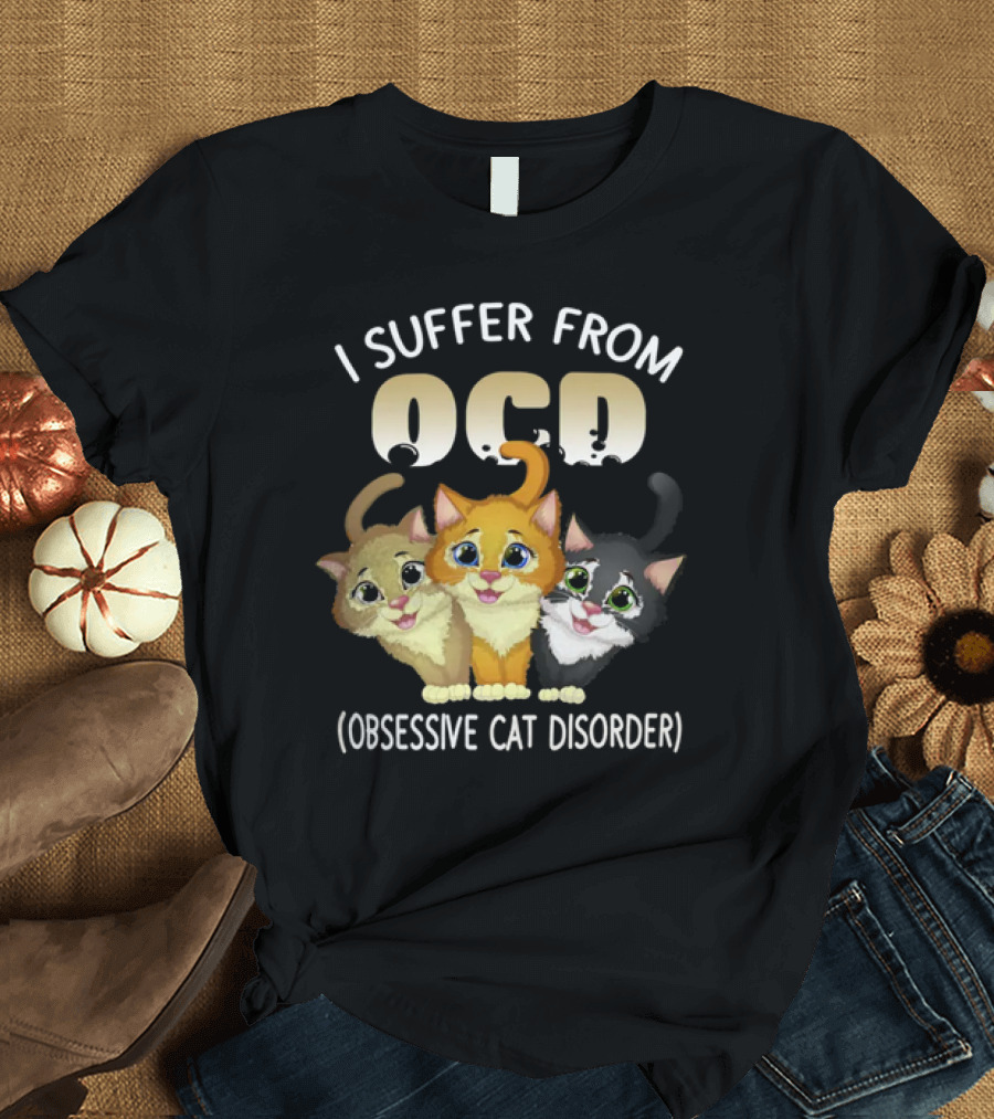 I Suffer From OCD Obsessive Cat Disorder Cute Pet Lover Cats T-Shirt