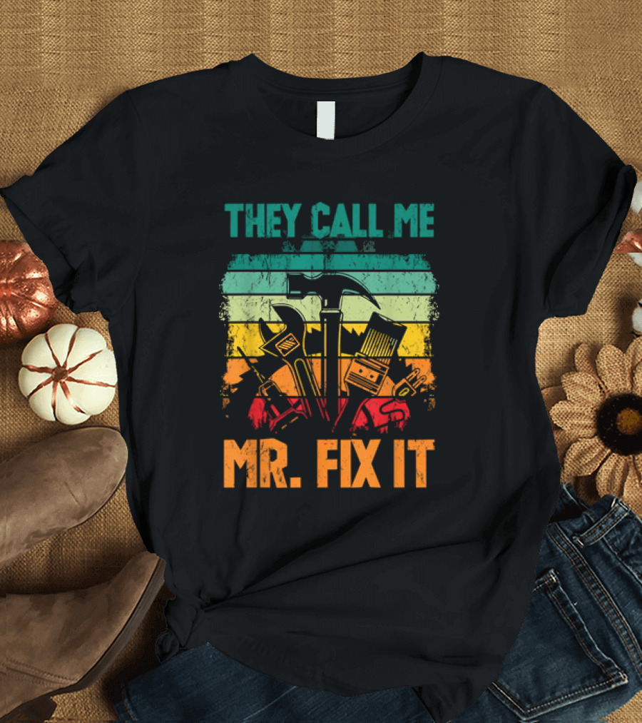Handyman Dad Mr Fix It They Call Me Repairman Father's Day T-Shirt