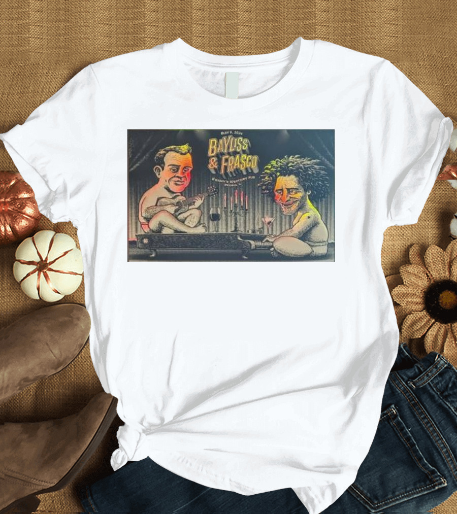 Bayliss and Frasco May 11 2024 Kennys Westside Pub Live Performance T-Shirt