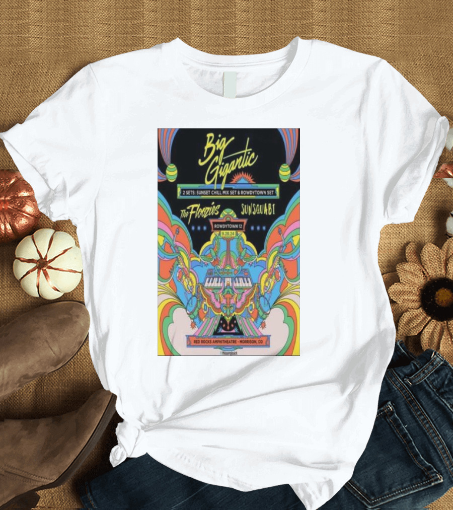 Big Gigantic Rowdytown XII Red Rocks Amphitheatre The Floozies Sunsquabi 9.28.24 Morrison CO T-Shirt