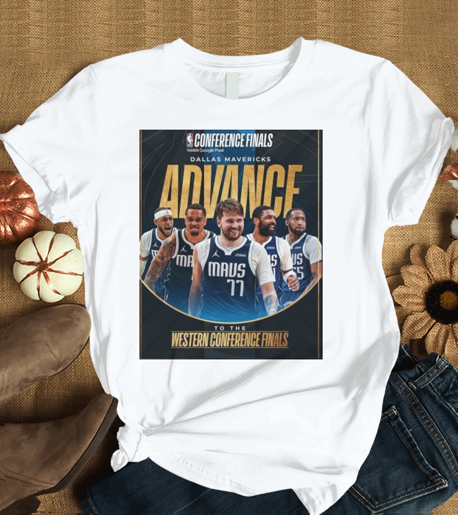 Dallas Mavericks Advance to Western Conference Finals Featuring NBA Conference Finals Presented by Google Pixel T-Shirt