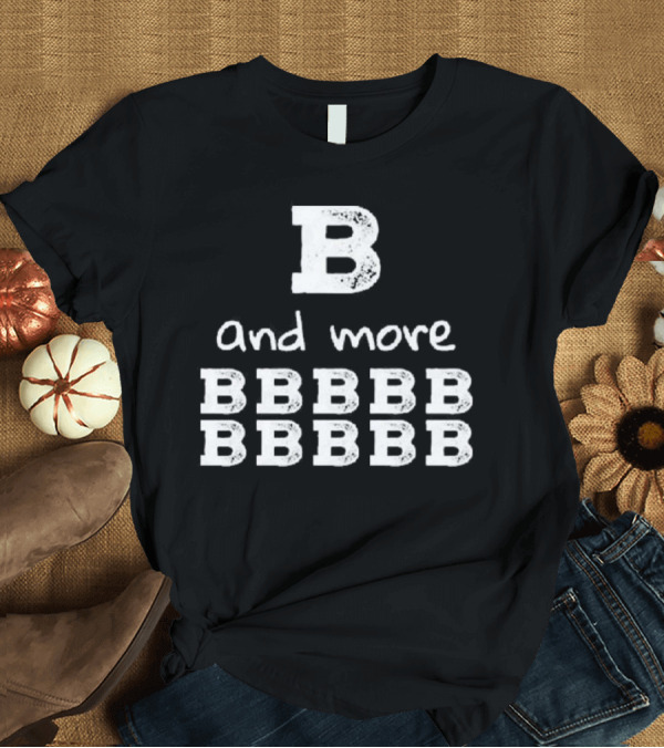 T-Shirt: B And More B B B B B B B B B B T-Shirt B And More B B B B B B B B B B T-Shirt