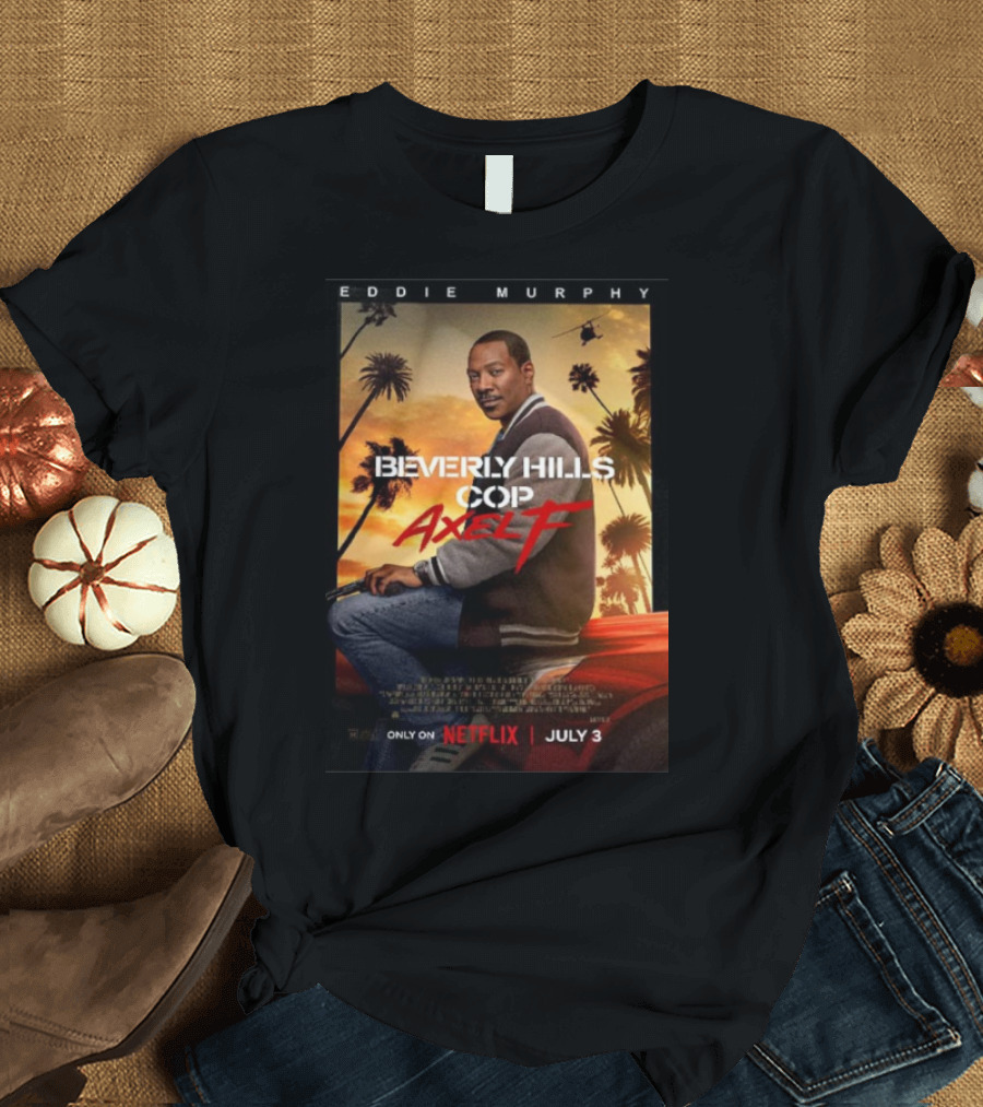 Eddie Murphy Beverly Hills Cop Axel F Netflix July 3 T-Shirt