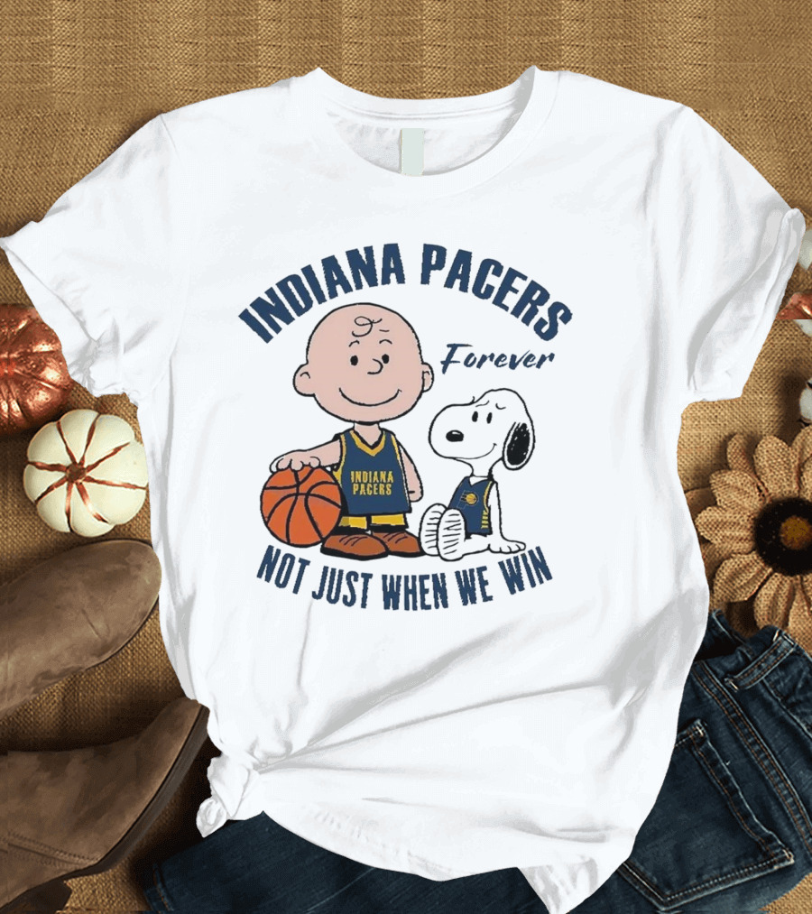 Snoopy Charlie Brown Indiana Pacers Forever Not Just When We Win T-Shirt