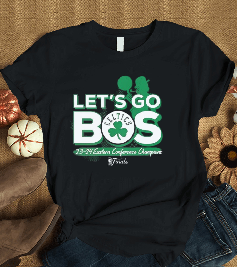 LET'S GO BOS 23-24 Eastern Conference Champions Finals Celtics T-Shirt