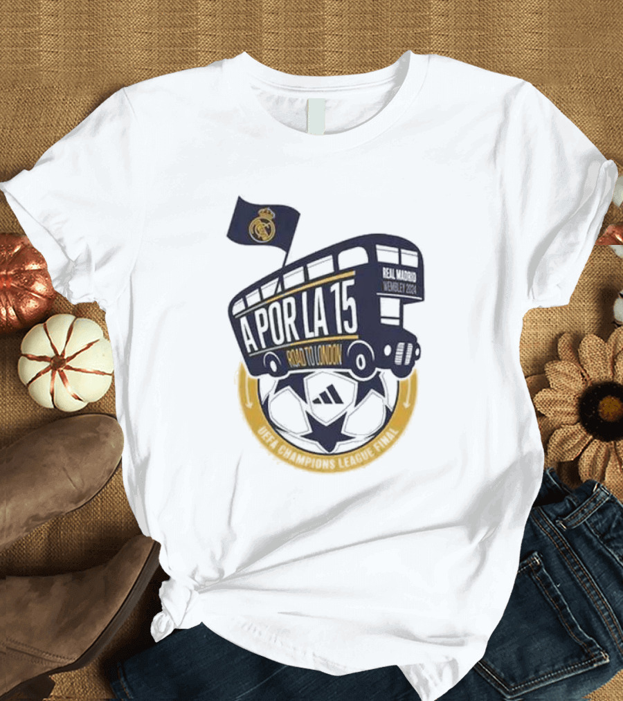Real Madrid A Por La 15 UEFA Champions League Final 2024 Winner T-Shirt