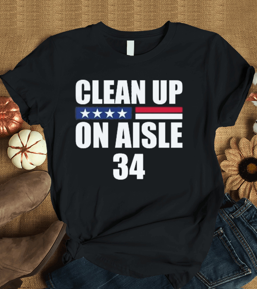 CLEAN UP ON AISLE 34 Trump Stars Stripes Political Humor T-Shirt